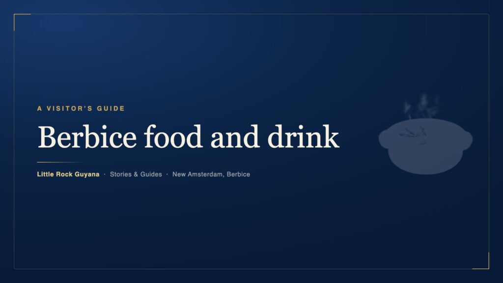 Berbice food and drink — a visitor’s primer — Little Rock Guyana, Stories & Guides